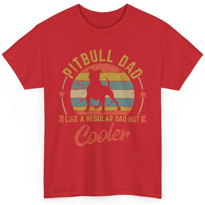 Retro Pitbull Dad Like Regular But Cooler Dog Papa Life Pet Classic Unisex T-Shirt
