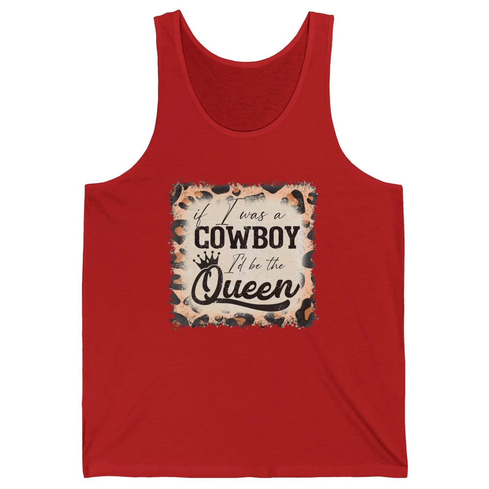Retro Leopard If I Was A Cowboy I’d Be The Queen Cowgirl Unisex Jersey Tank