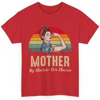 Mother By Choice For Choice Women's Power Feminist Rights Classic Unisex T-Shirt