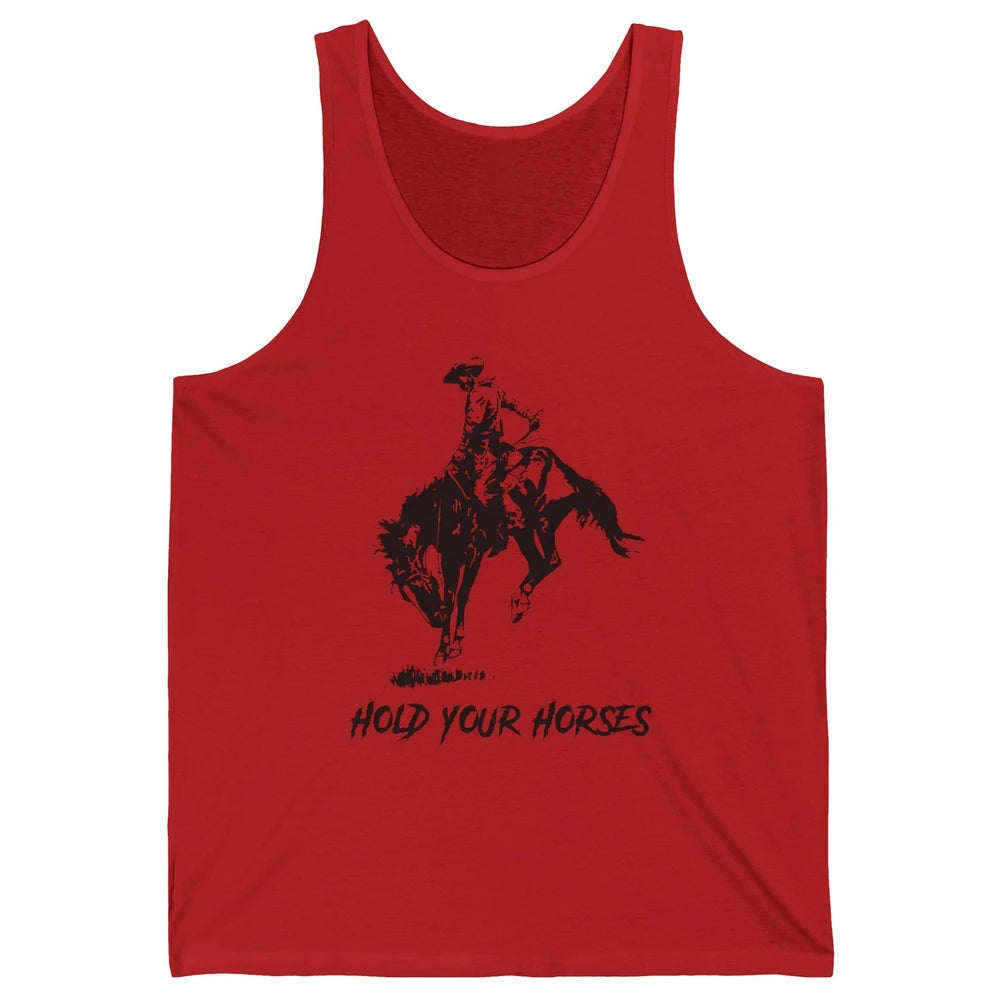 Retro Cowboy Rodeo Dad Hold Your Horses Western Country Gift Unisex Jersey Tank