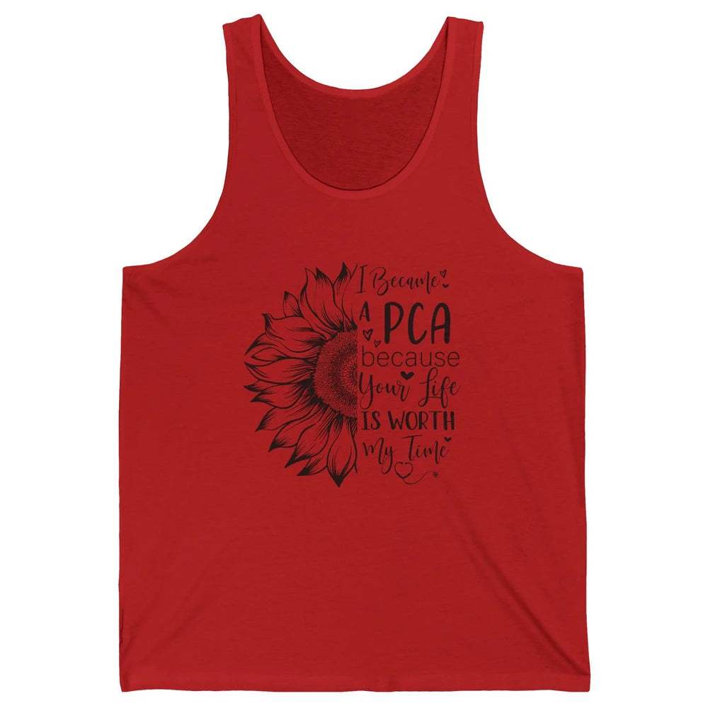 PCA Life I Became A PCA Your Life Woth My Time Nurse Life Unisex Jersey Tank