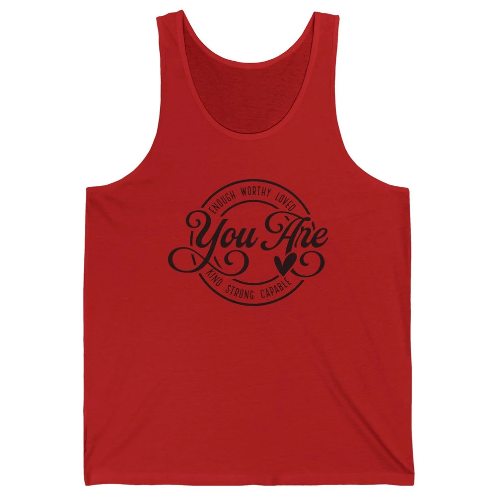 You Are Enough Worthy Inspirational Motivational Quotes Unisex Jersey Tank