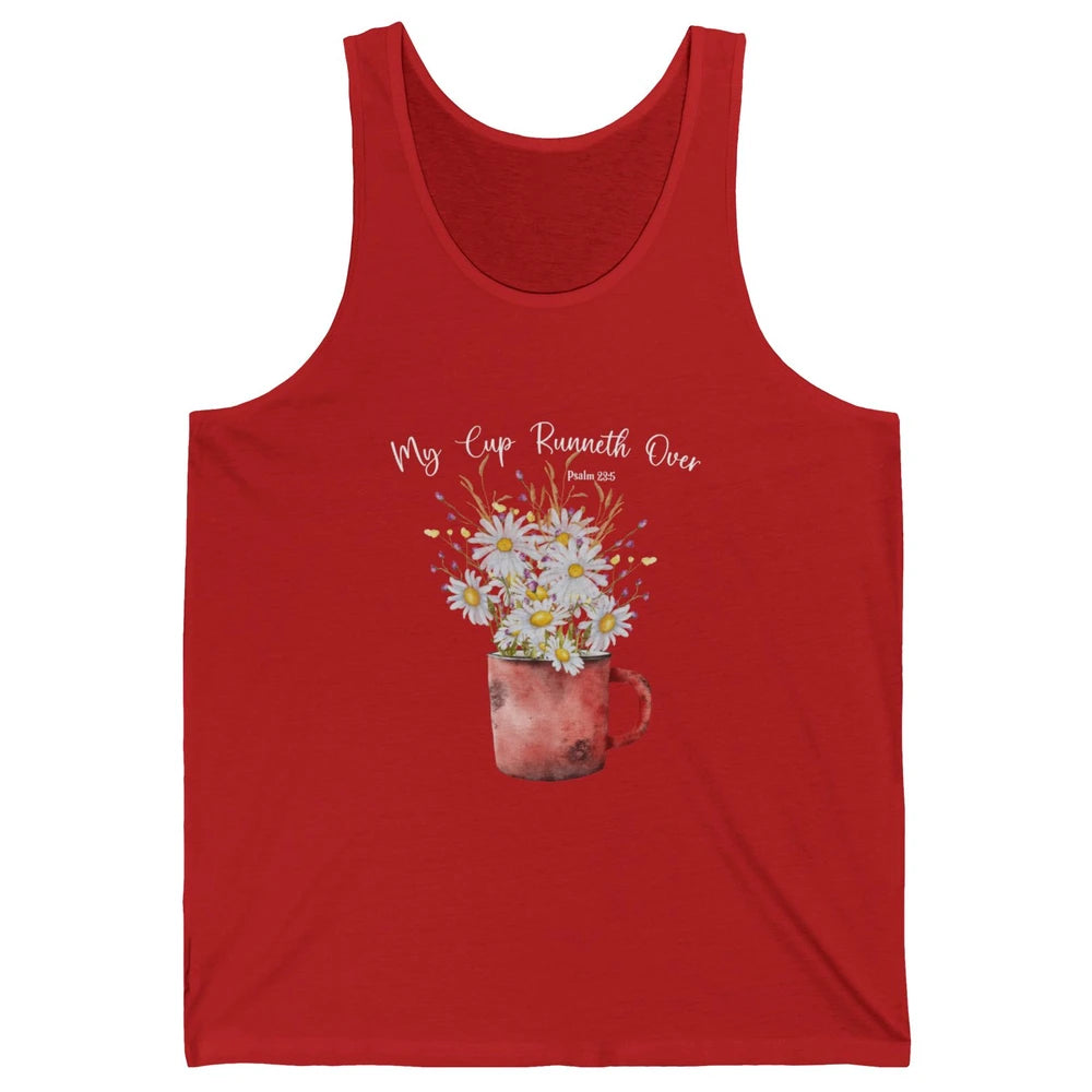 My Cup Runneth Over Floral Jesus Christian Bible Verse Cross Unisex Jersey Tank