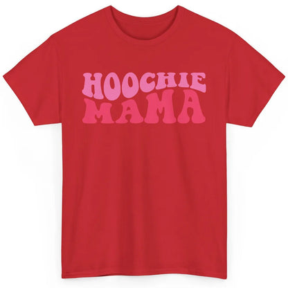 Nothing But A Hoochie Mama Funny Western Mama Mothers Day Classic Unisex T-Shirt