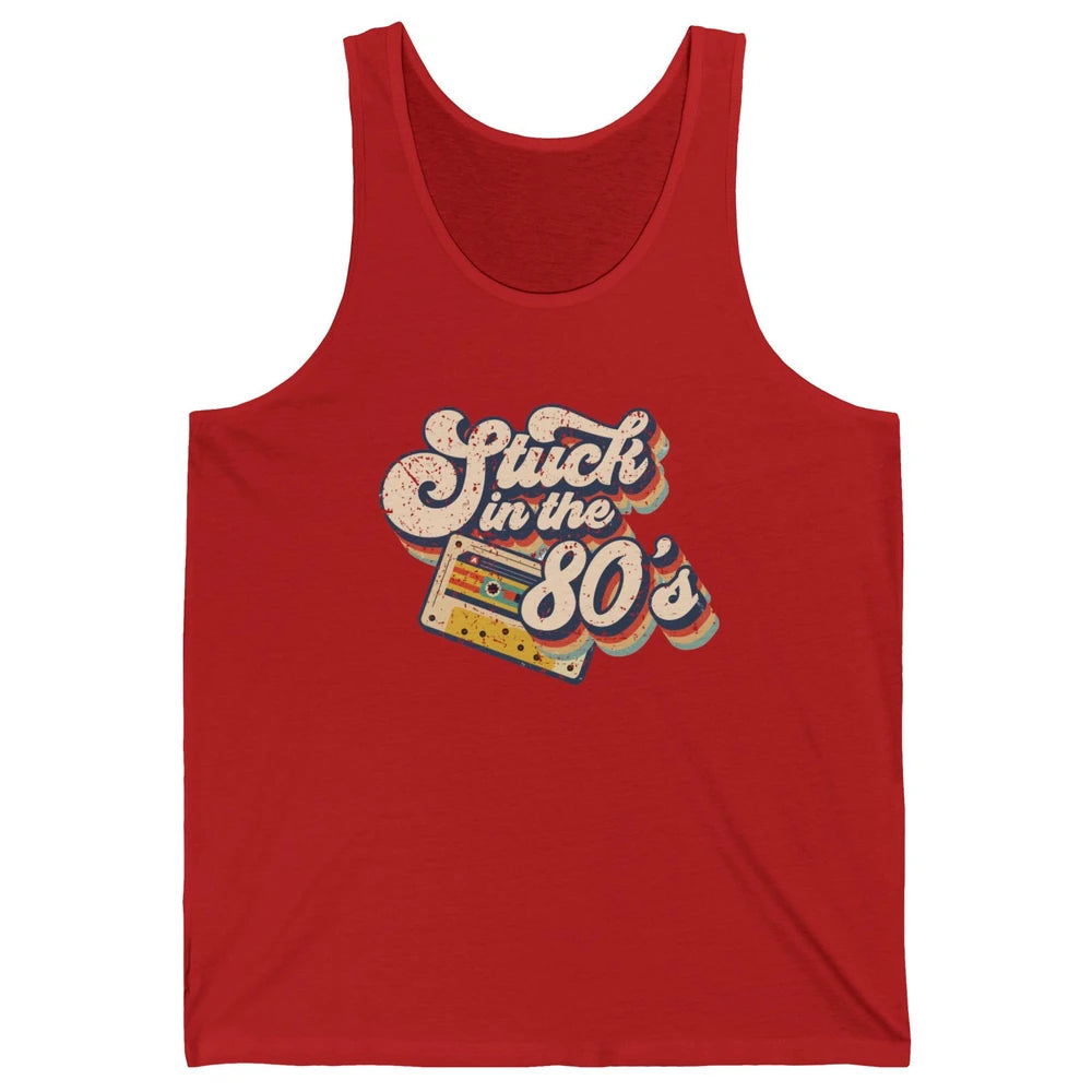 Retro Cassette Stuck In The 80s 1980s Born Birthday Day Gift Unisex Jersey Tank