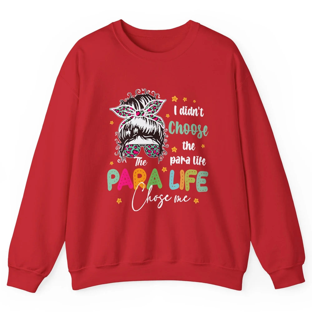 Para Squad I Didn't Choose The Para Life Para Life Choose Me Unisex Crewneck Sweatshirt