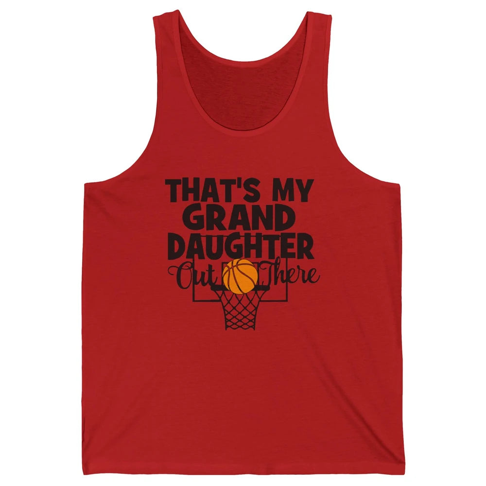 That's My Granddaughter Out There Basketball Grandma Grandpa Unisex Jersey Tank