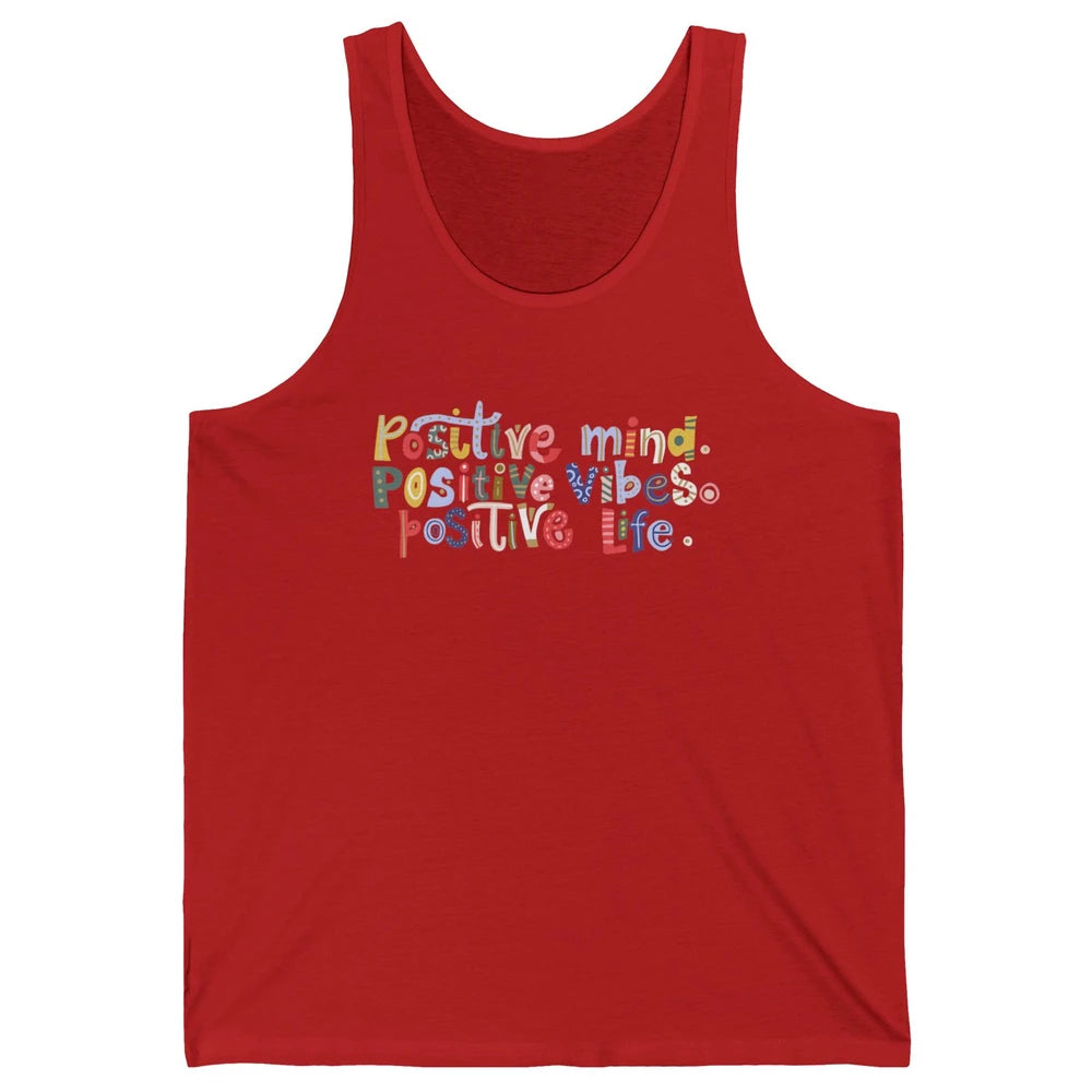 Positive Mind Positive Vibes Positive Life Motivation Quote Unisex Jersey Tank