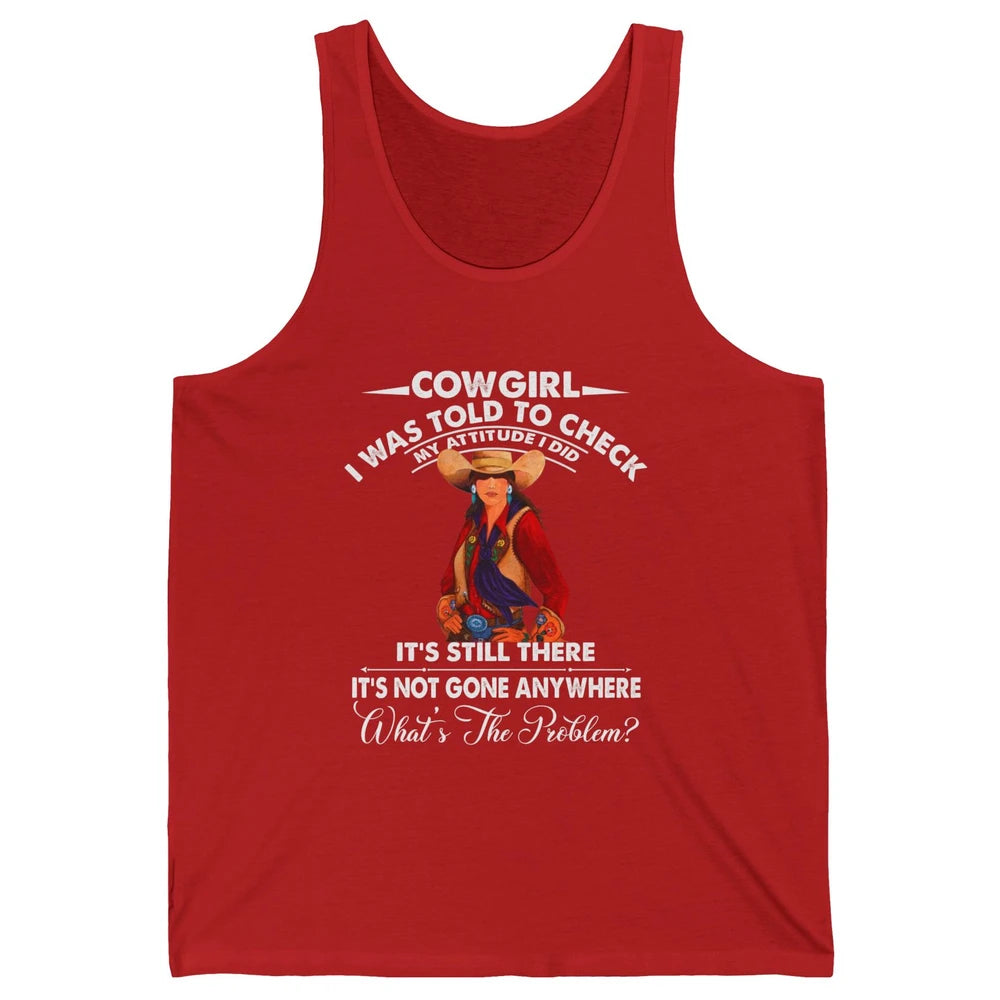 Retro Cowgirl My Attitude Still There Western Country Cowboy Unisex Jersey Tank