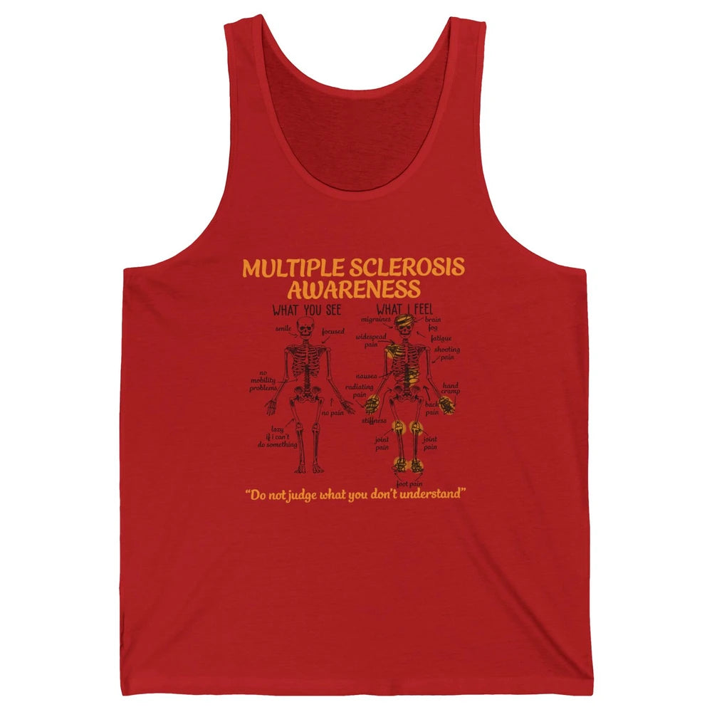 Multiple Sclerosis Awareness Skeleton What You See I Feel Unisex Jersey Tank