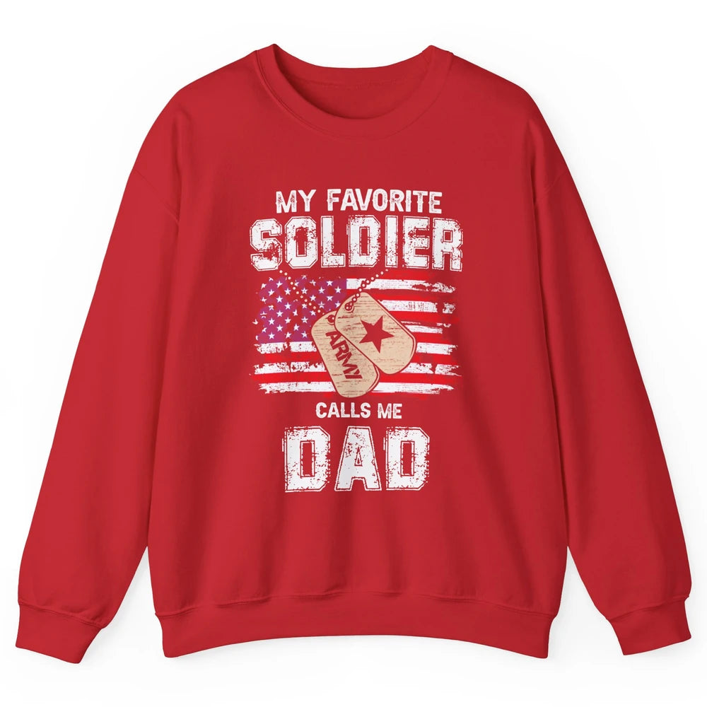 My Favorite Soldier Calls Me Dad US Army Military US Flag Unisex Crewneck Sweatshirt