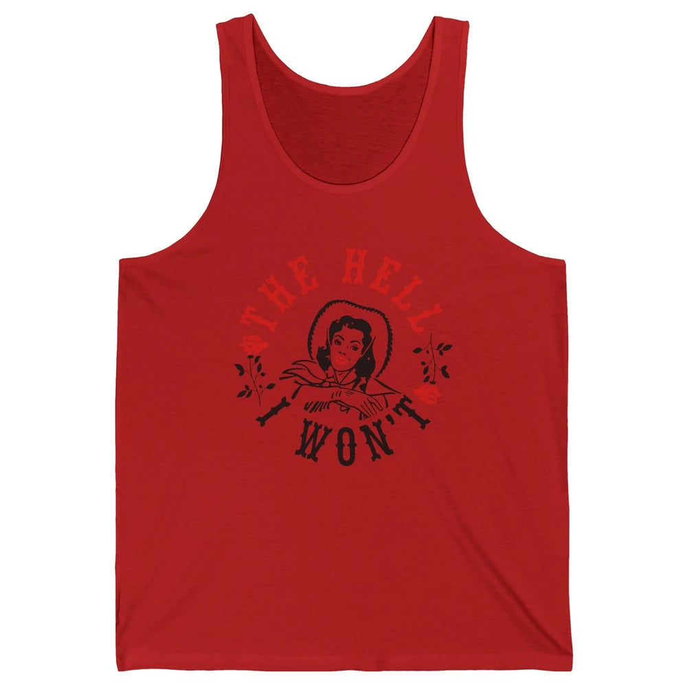 Retro Cowgirl The Hell I Won't Western Country Punchy Girls Unisex Jersey Tank