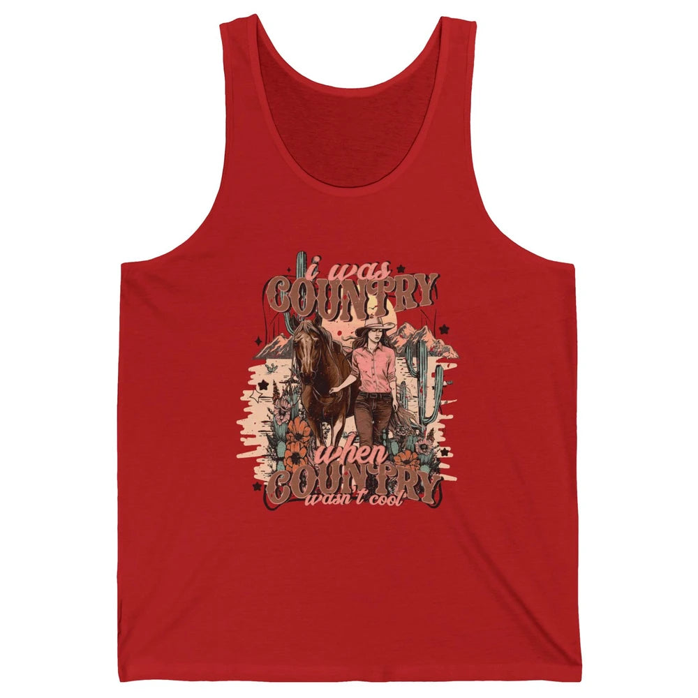 Desert Cowgirl I Was Country When It Wasn't Cool Western Unisex Jersey Tank