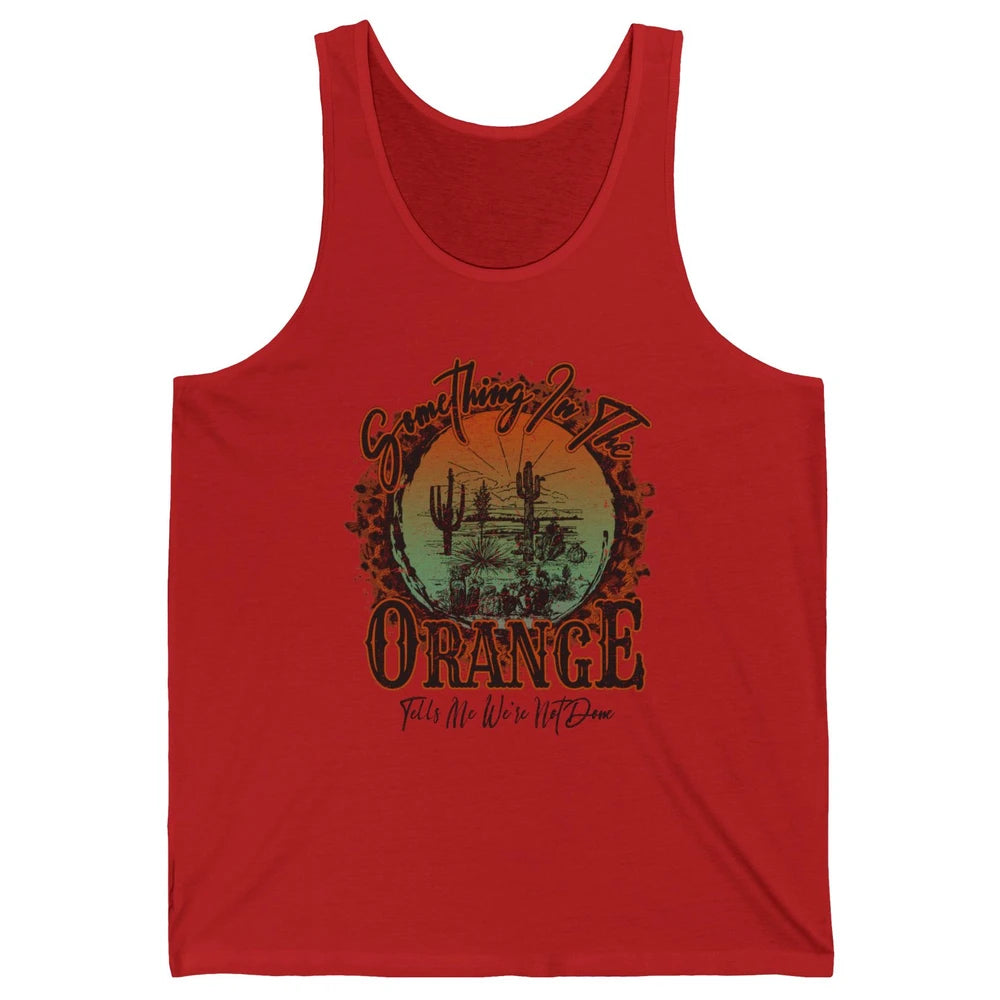 Retro Desert Sunset Something In The Orange Western Country Unisex Jersey Tank