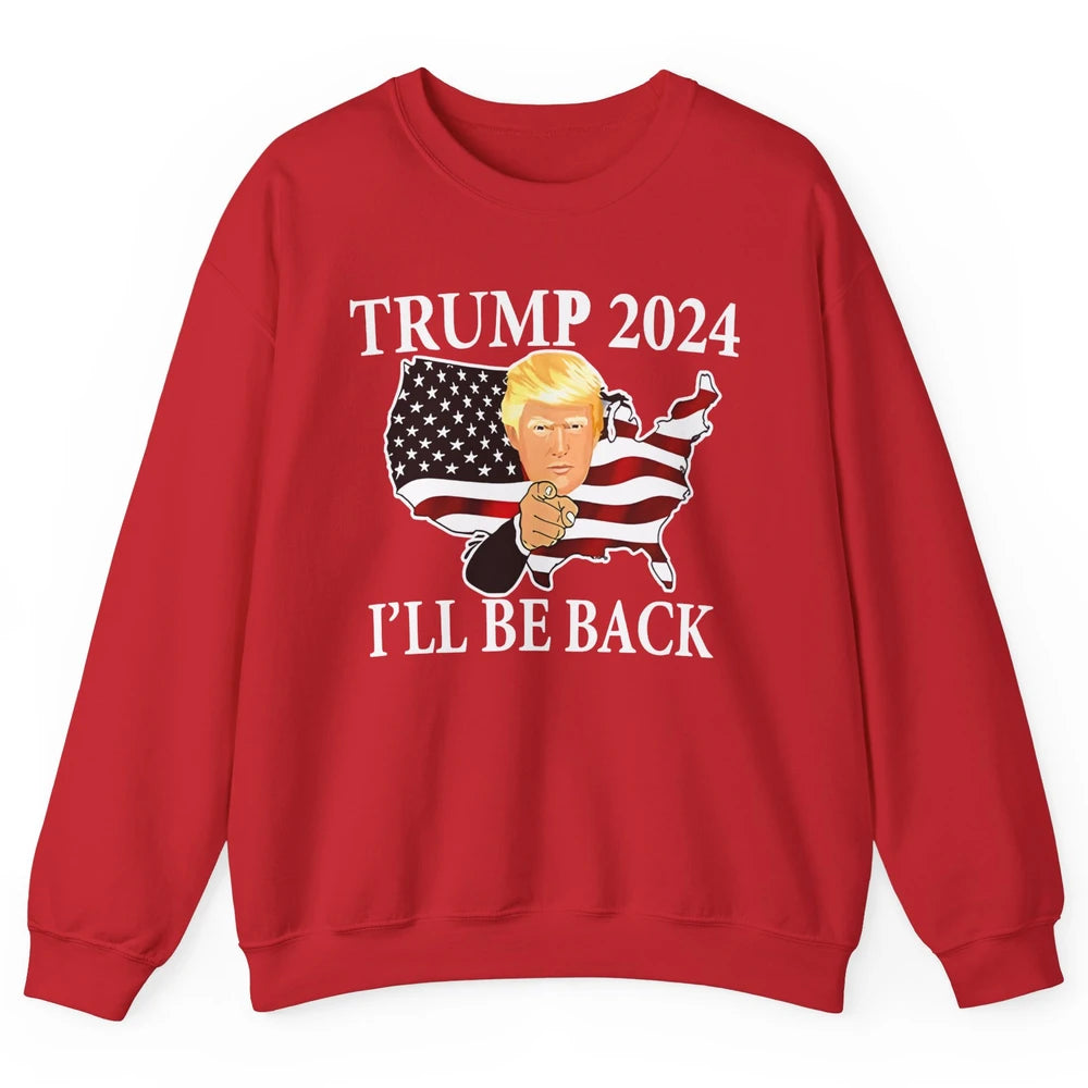 Vote Trump 2024 I'll Be Back Patriotic Republican Pro Choice Unisex Crewneck Sweatshirt