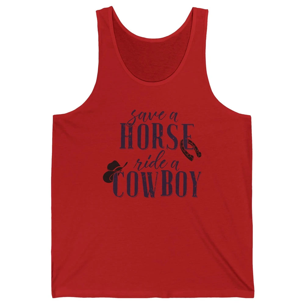 Cowboy Rodeo Save A Horse Ride A Cowboy Western Country Unisex Jersey Tank