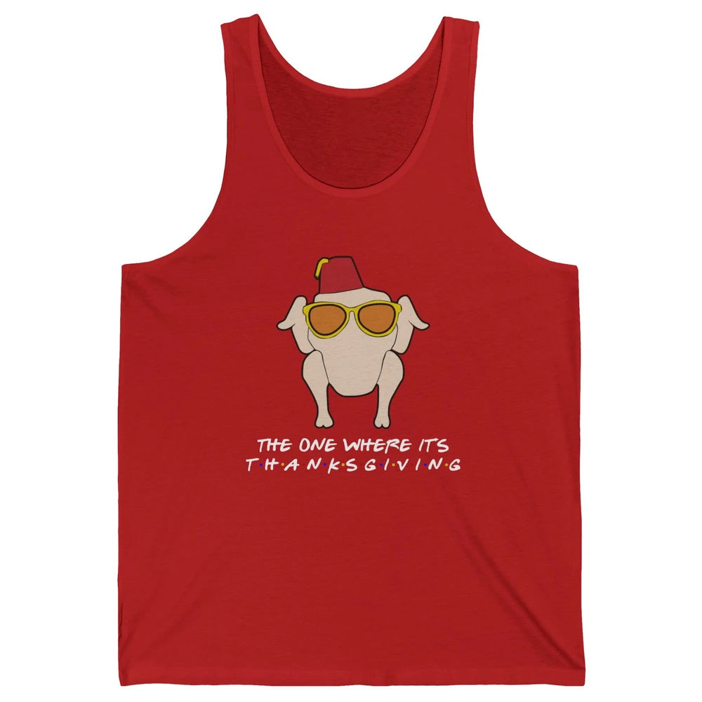 Funny Friends Turkey The One Where It's Thanksgiving Gift Unisex Jersey Tank