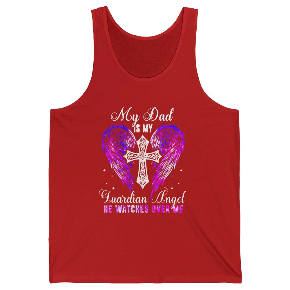 My Dad Is My Guardian Angel He Watches Over Me Angel Wings Unisex Jersey Tank