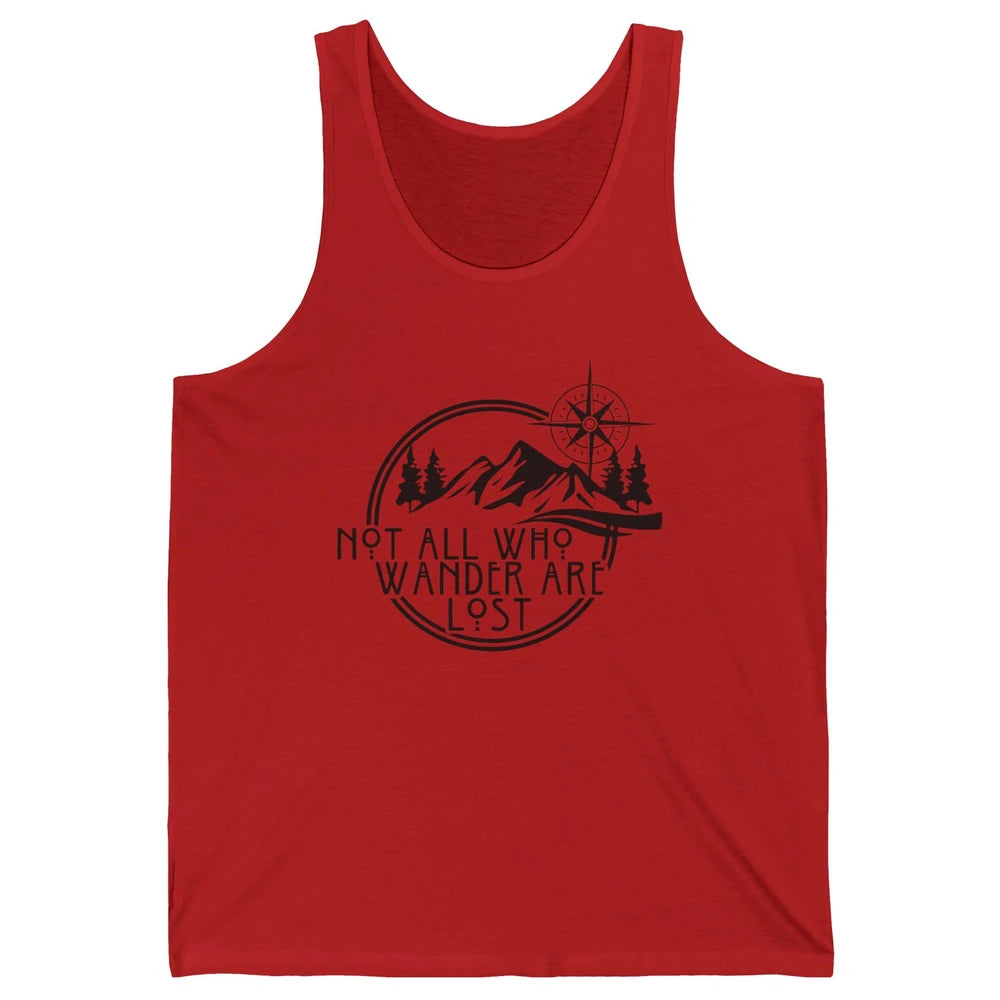Not All Who Wander Are Lost Compass Mountain Camping Hiking Unisex Jersey Tank