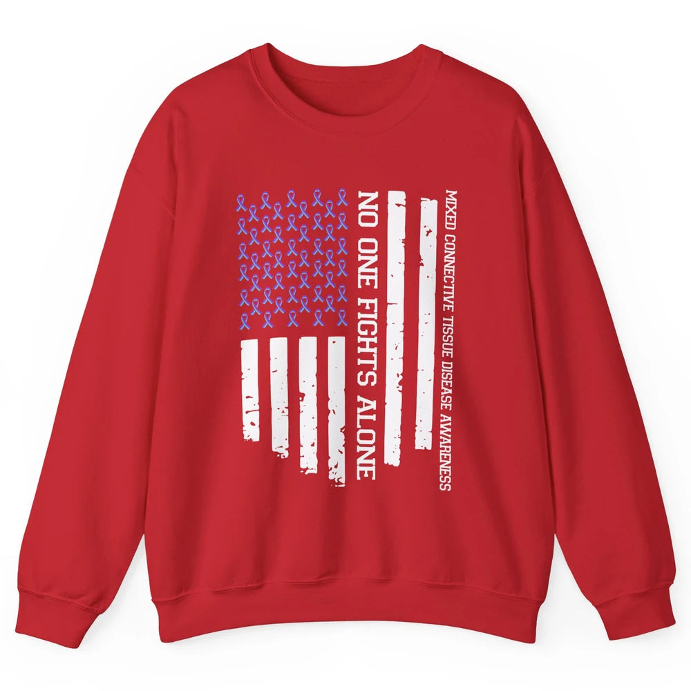 Mixed Connective Tissue Disease No One Fight Alone US Flag Unisex Crewneck Sweatshirt