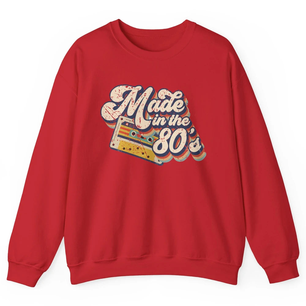 Retro Cassette Made In The 80's 1980s Born Birthday Day Gift Unisex Crewneck Sweatshirt