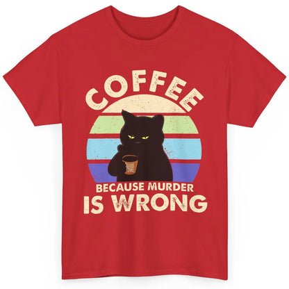Retro Black Cat Coffee Because Murder Is Wrong Coffee Lovers Classic Unisex T-Shirt
