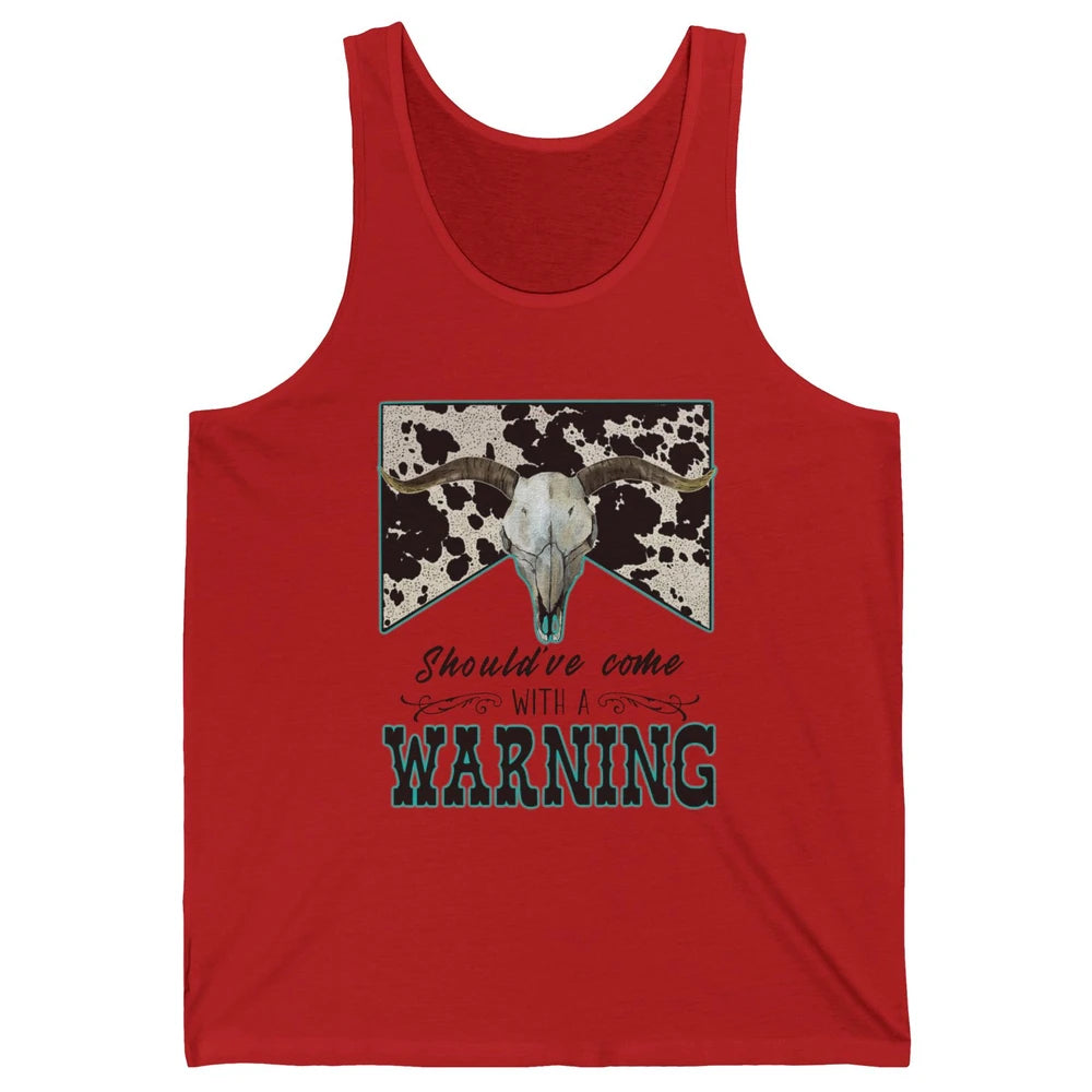 Retro Cowhide Bull Skull Should've Come With Warning Western Unisex Jersey Tank