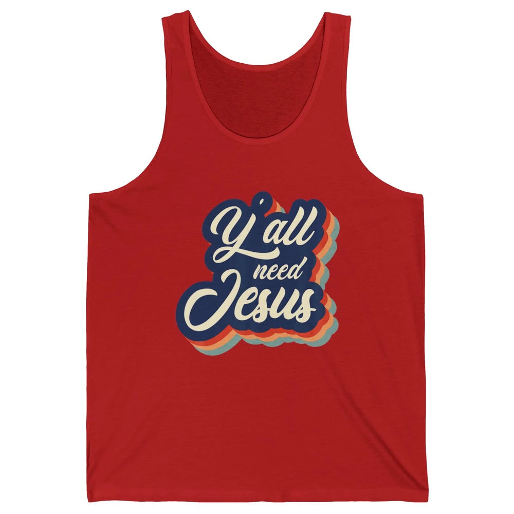 Retro 70s Groovy Y'all Need Jesus Religion Christ Bible God Unisex Jersey Tank