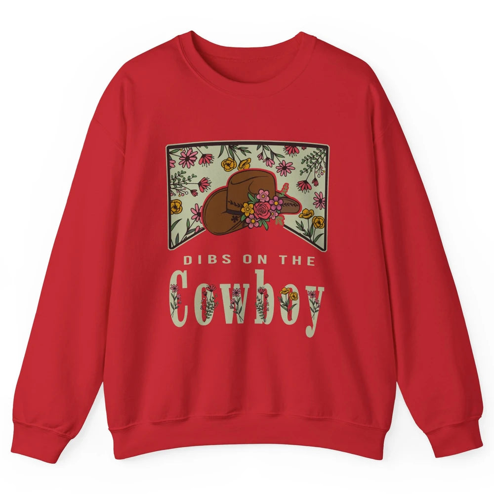 Retro Cowboy Dibs On The Cowboy Western Country Cowgirl Gift Unisex Crewneck Sweatshirt