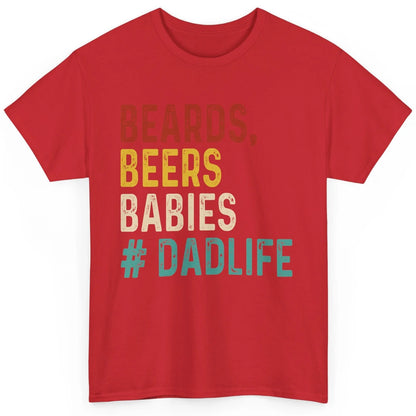 Retro Funny Beards Beers Babies Dad Life Fathers Day Gift Classic Unisex T-Shirt