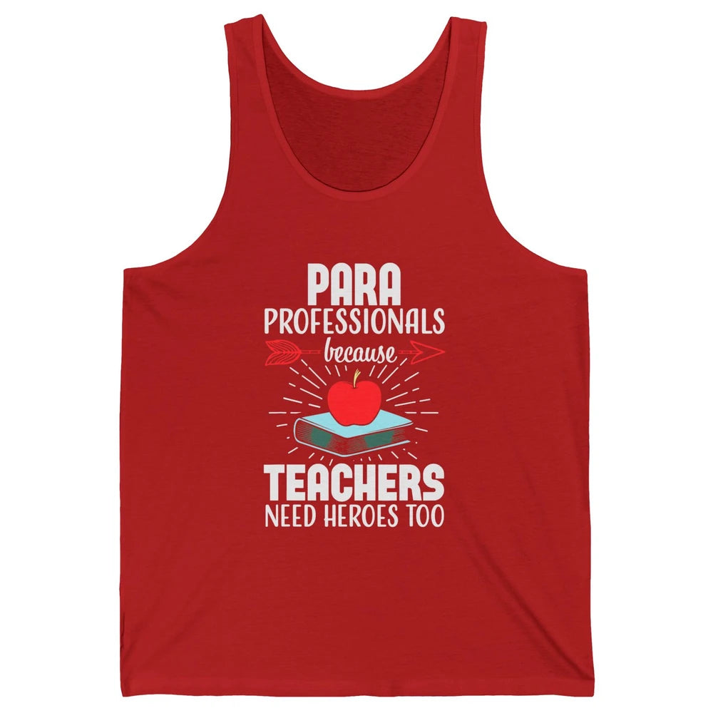 Paraprofessional Teachers Need Heroes Too Para Appreciation Unisex Jersey Tank