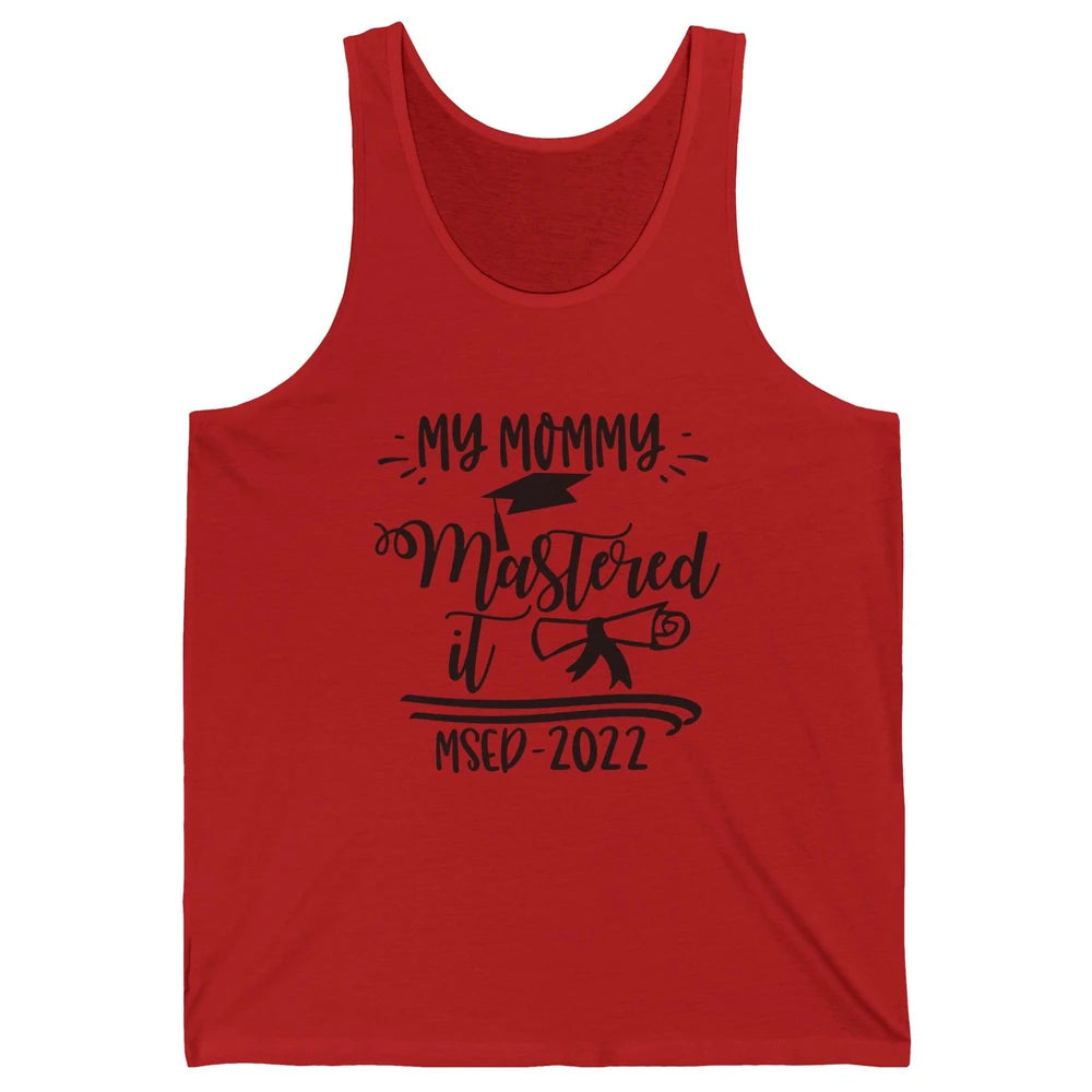 My Mommy Mastered It MSED 2022 Master Graduation Bachelor Unisex Jersey Tank