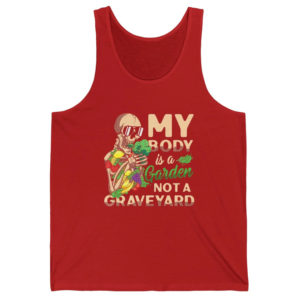 My Body Is Garden Not Graveyard Vegan Vegetarian Veggies Unisex Jersey Tank