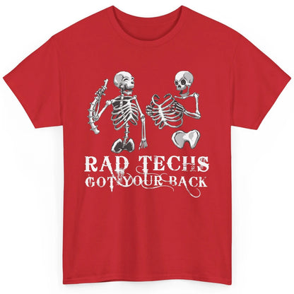 Rad Techs Got Your Back Skeleton Xray Radiology Technician Classic Unisex T-Shirt