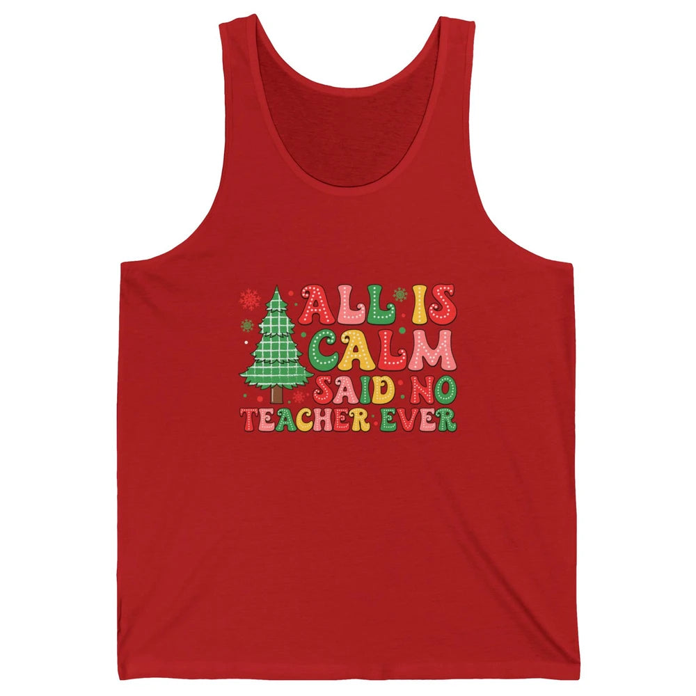 Christmas Teacher All Is Calm Xmas Tree Teaching Unisex Jersey Tank