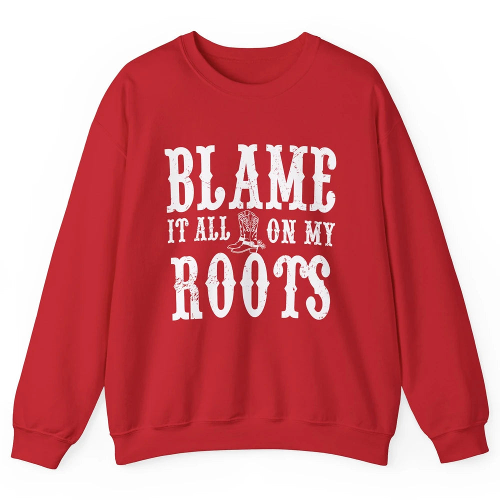 Retro Cowboy Boots Hat Blame It On My Roots Western Cowgirls Unisex Crewneck Sweatshirt