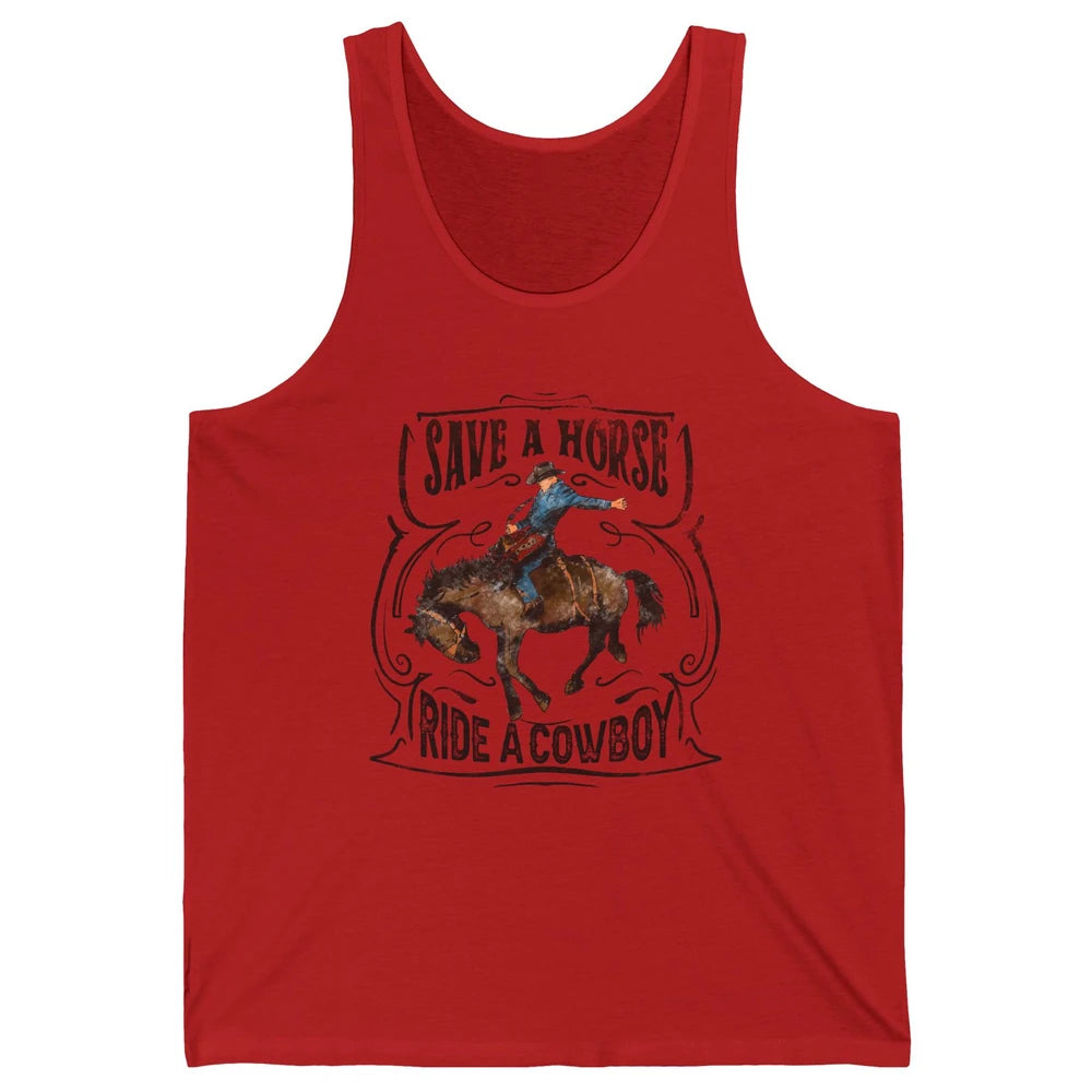 Retro Cowboy Rodeo Save A Horse Ride Cowboy Western Country Unisex Jersey Tank