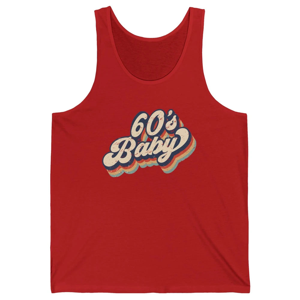 Retro 60s Baby In The 60's Made In 60s 1960s Birthday Day Unisex Jersey Tank