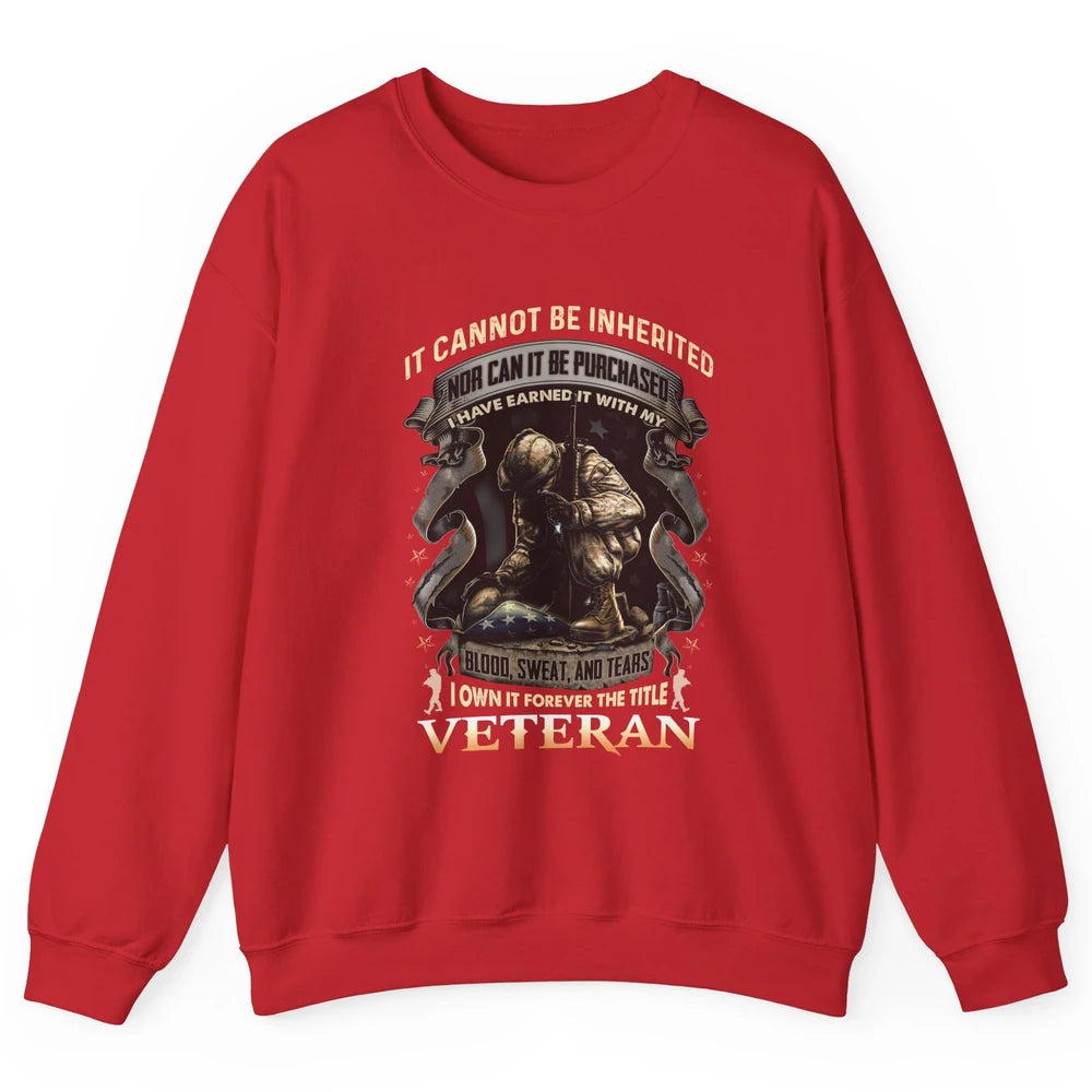 Proud American Veteran It Can't Be Heritated US Soldier Gift Unisex Crewneck Sweatshirt