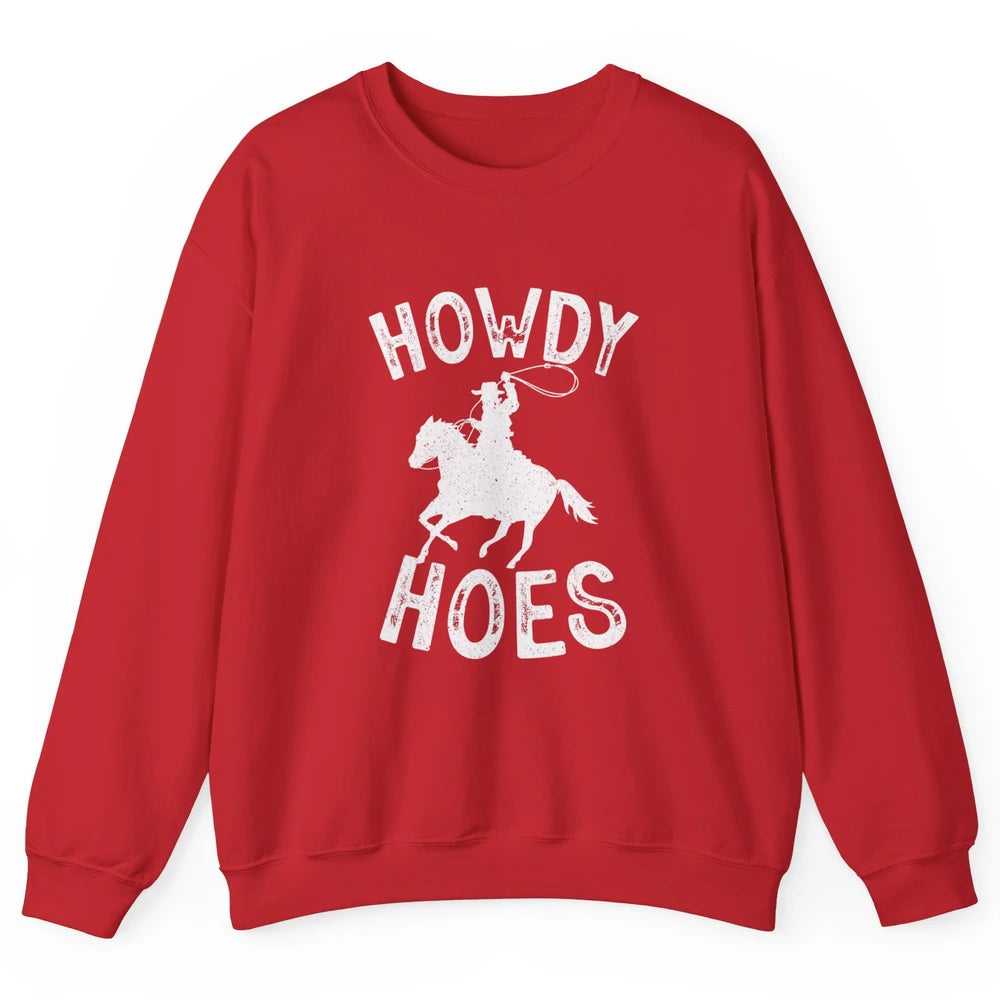 Retro Howdy Hoes Funny Cowboy Riding Horse Vintage Western Unisex Crewneck Sweatshirt