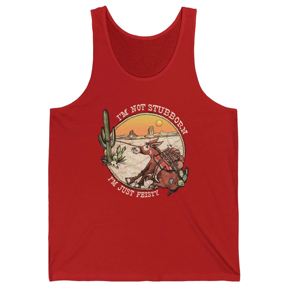Retro Desert Western I'm Not Stubborn I'm Just Feisty Unisex Jersey Tank