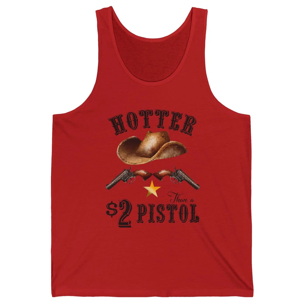 Retro Cowboy Hat Hotter Than 2 Dollar Pistol Western Country Unisex Jersey Tank