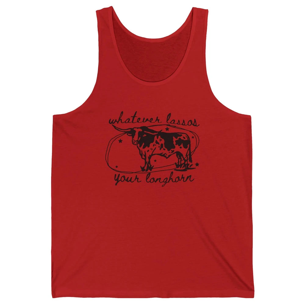 Retro Cow Whatever Lassos Your Longhorn Western Country Farm Unisex Jersey Tank