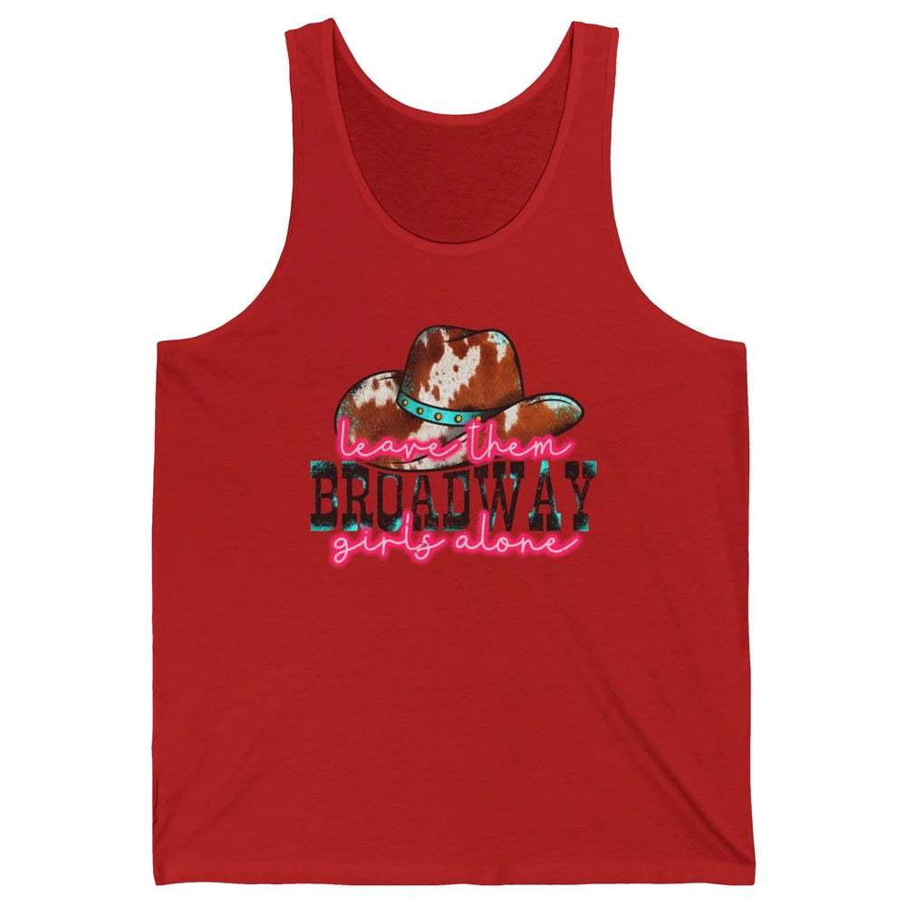 Leopard Cowgirl Hat Leave Them Broadway Girls Alone Western Unisex Jersey Tank