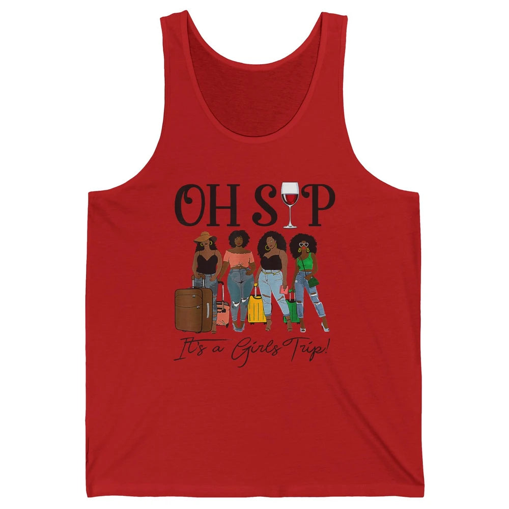 Oh Sip It Girls Trip Wine Party Travel Afro Black Women Joke Unisex Jersey Tank