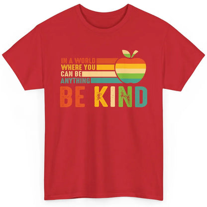 Retro Apple Teacher In A World You Can Be Anything Be Kind Classic Unisex T-Shirt