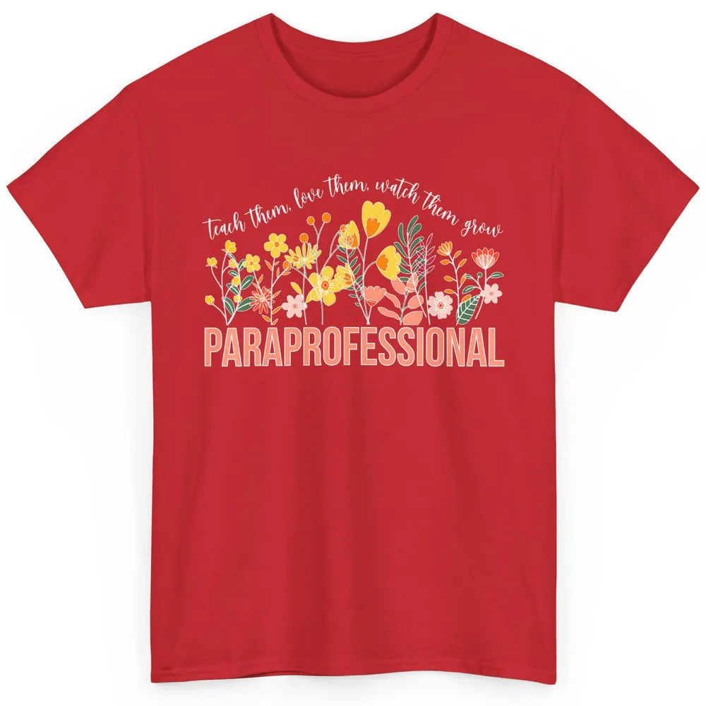 Para Teacher Teach Love Student Wildflower Paraprofessional Classic Unisex T-Shirt