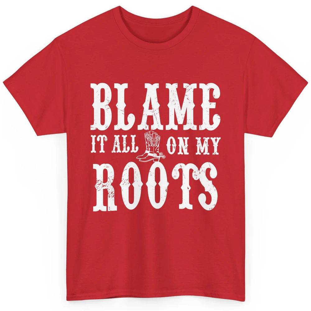 Retro Cowboy Boots Hat Blame It On My Roots Western Cowgirls Classic Unisex T-Shirt