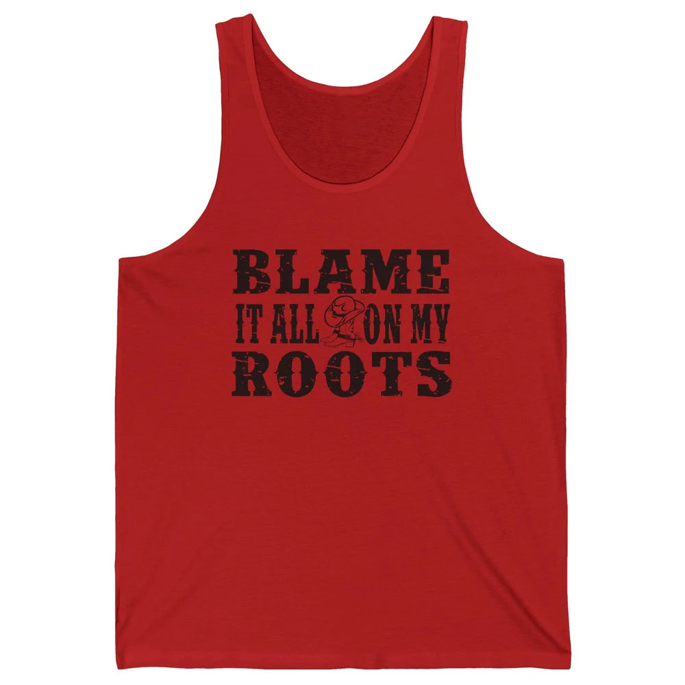 Retro Cowboy Boots Hat Blame It On My Roots Western Cowgirls Unisex Jersey Tank