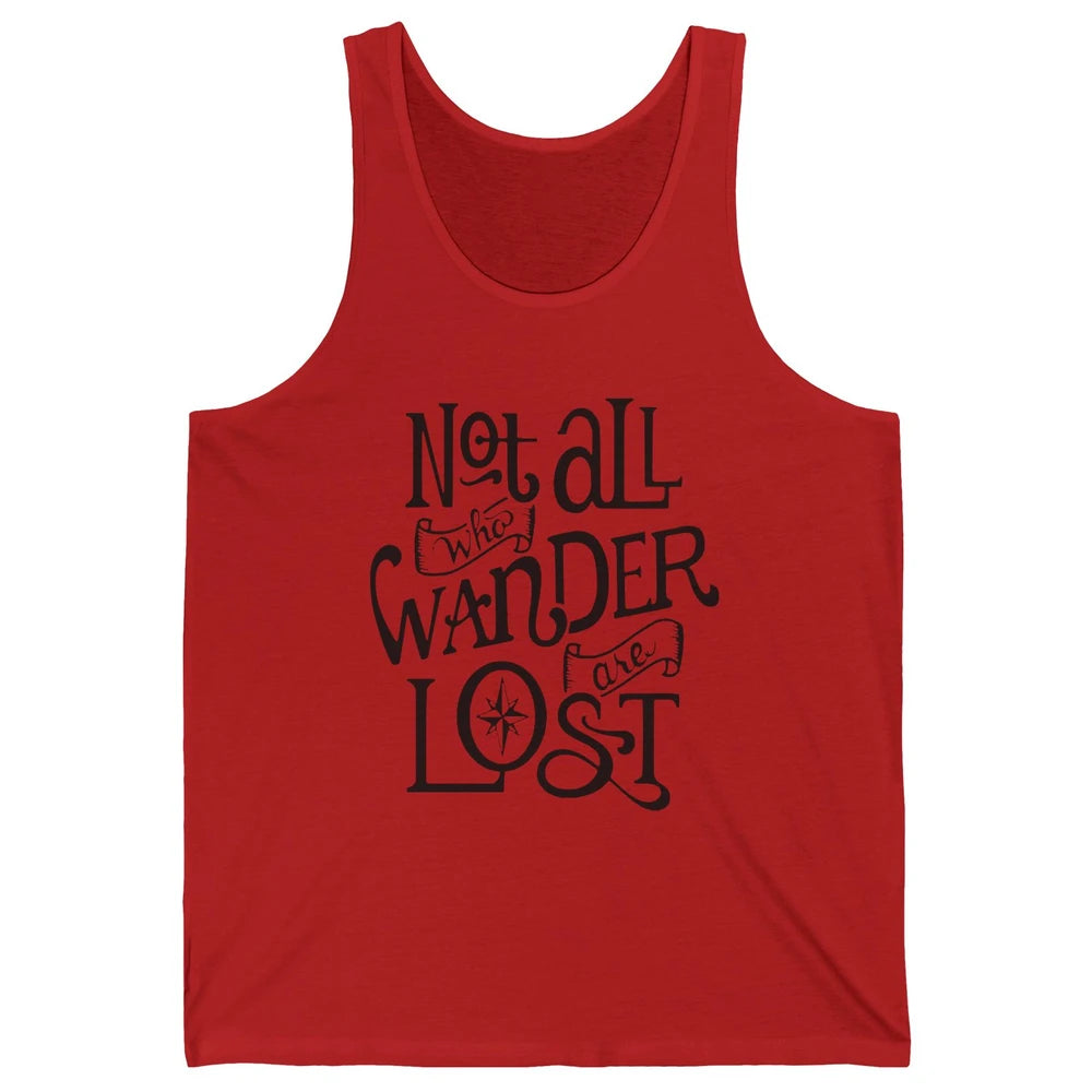 Not All Who Wander Are Lost Compass Mountain Camping Hiking Unisex Jersey Tank